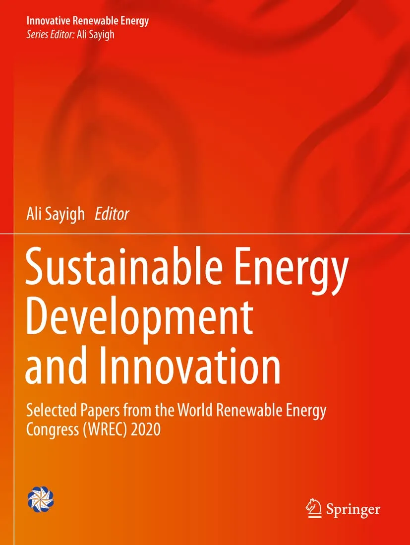 Sustainable Energy Development And Innovation Selected Papers From The World Renewable Energy Congress (Wrec) 2020 | Paperback
