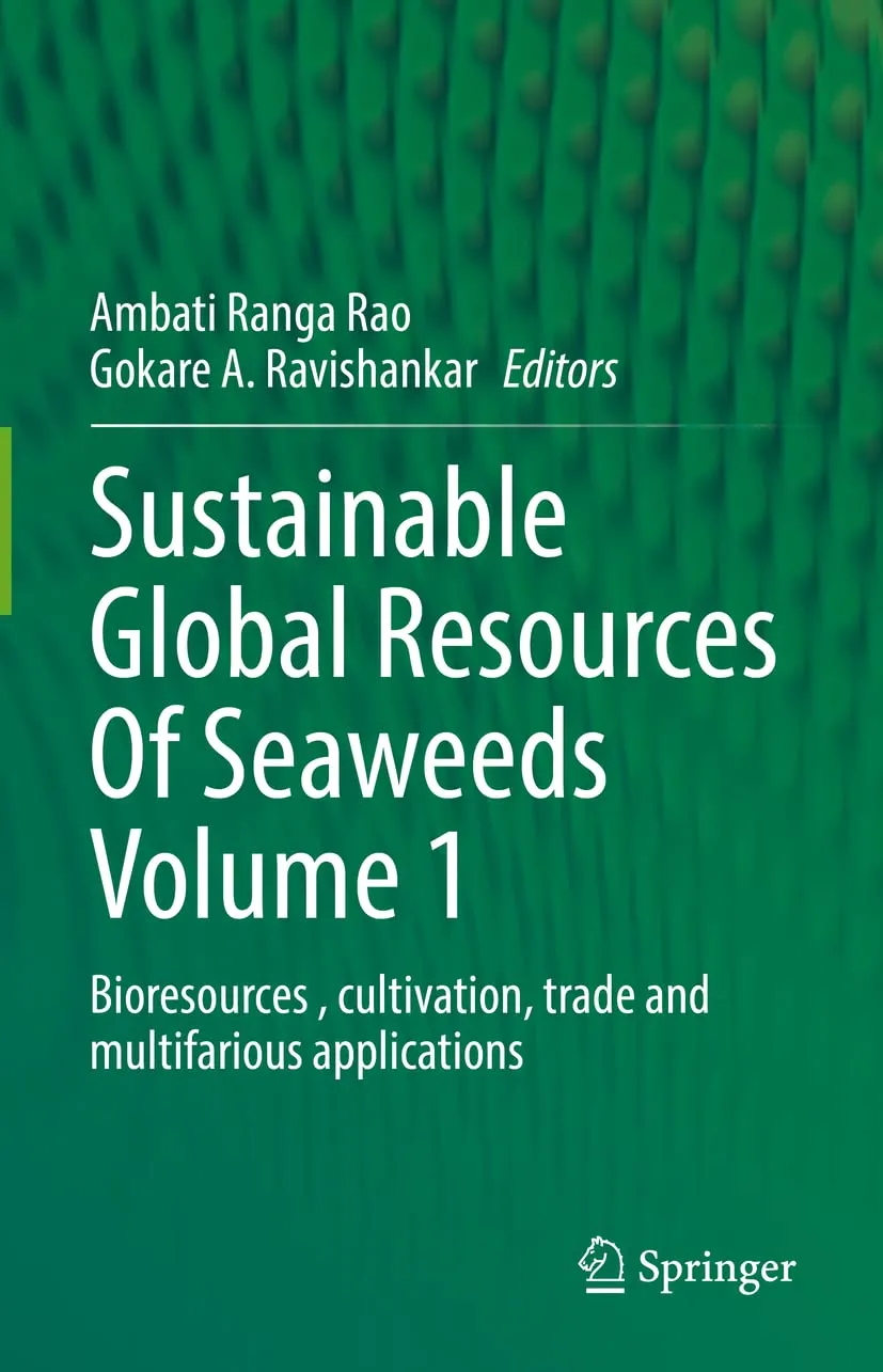 Sustainable Global Resources Of Seaweeds Bioresources Cultivation Trade And Multifarious Applications Volume 1 | Hardcover