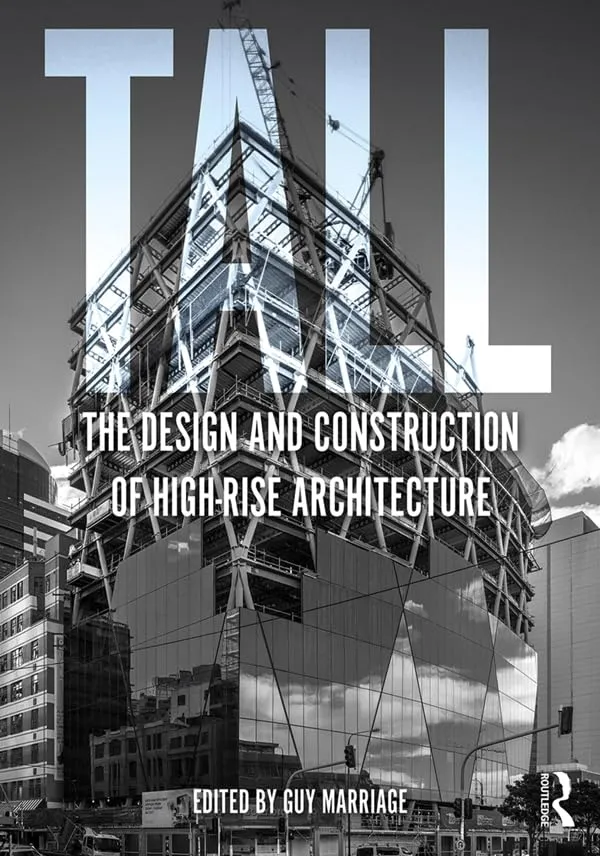 Tall The Design and Constcution of High-Rise Architecture | Paperback