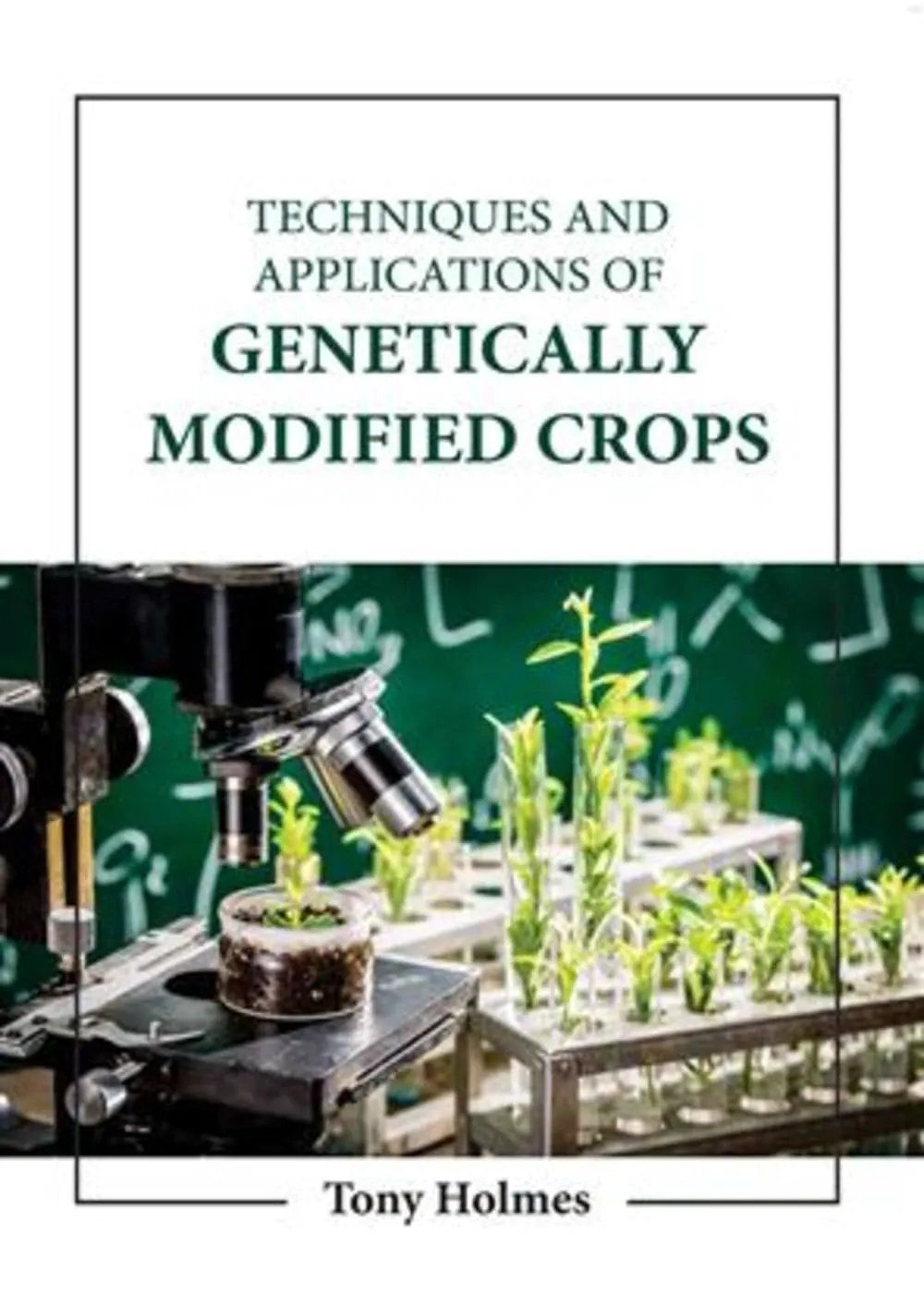 Techniques And Applications Of Genetically Modified Crops | Hardcover