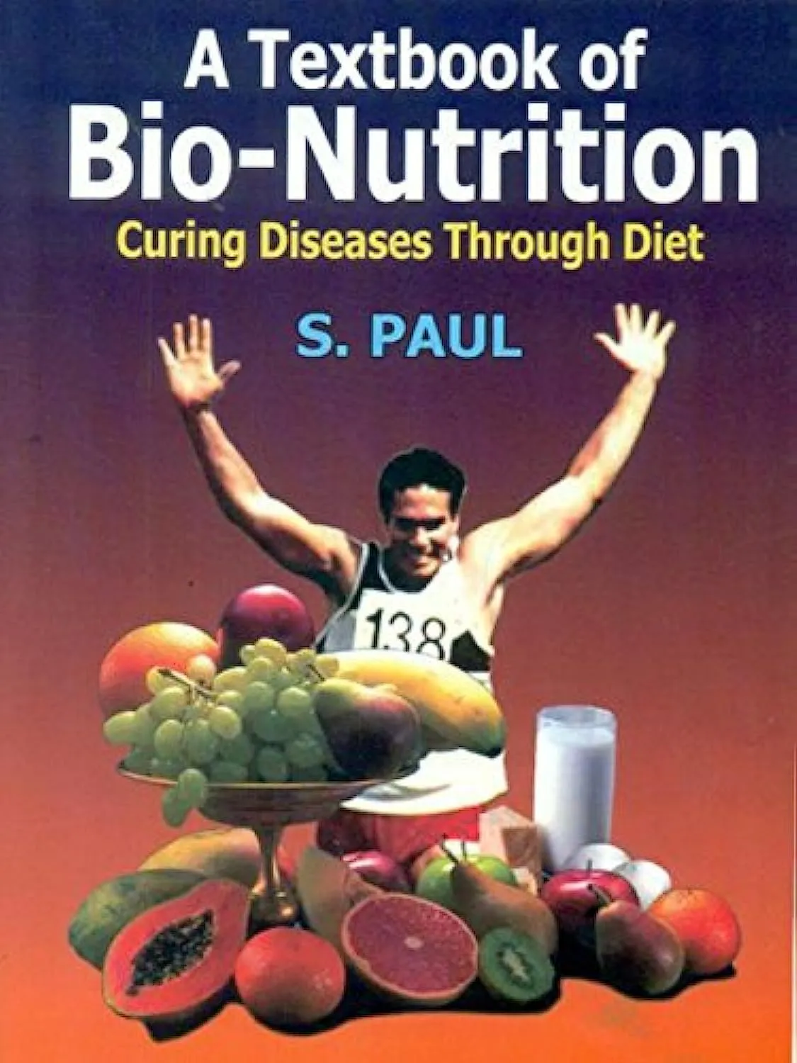 A Textbook of Bio-Nutrition Curing Diseases Through Diet | Hardcover