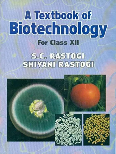 A Textbook of Biotechnology for Class XII