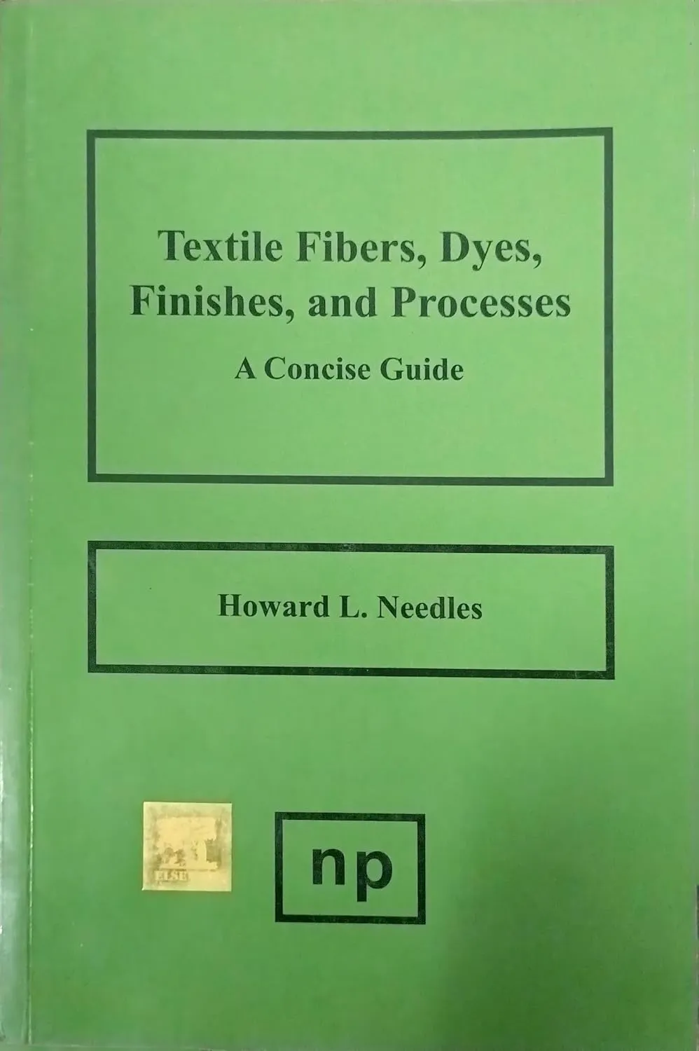 Textile Fibers | Dyes | Finishes | and Processes A Concise Guide | Paperback
