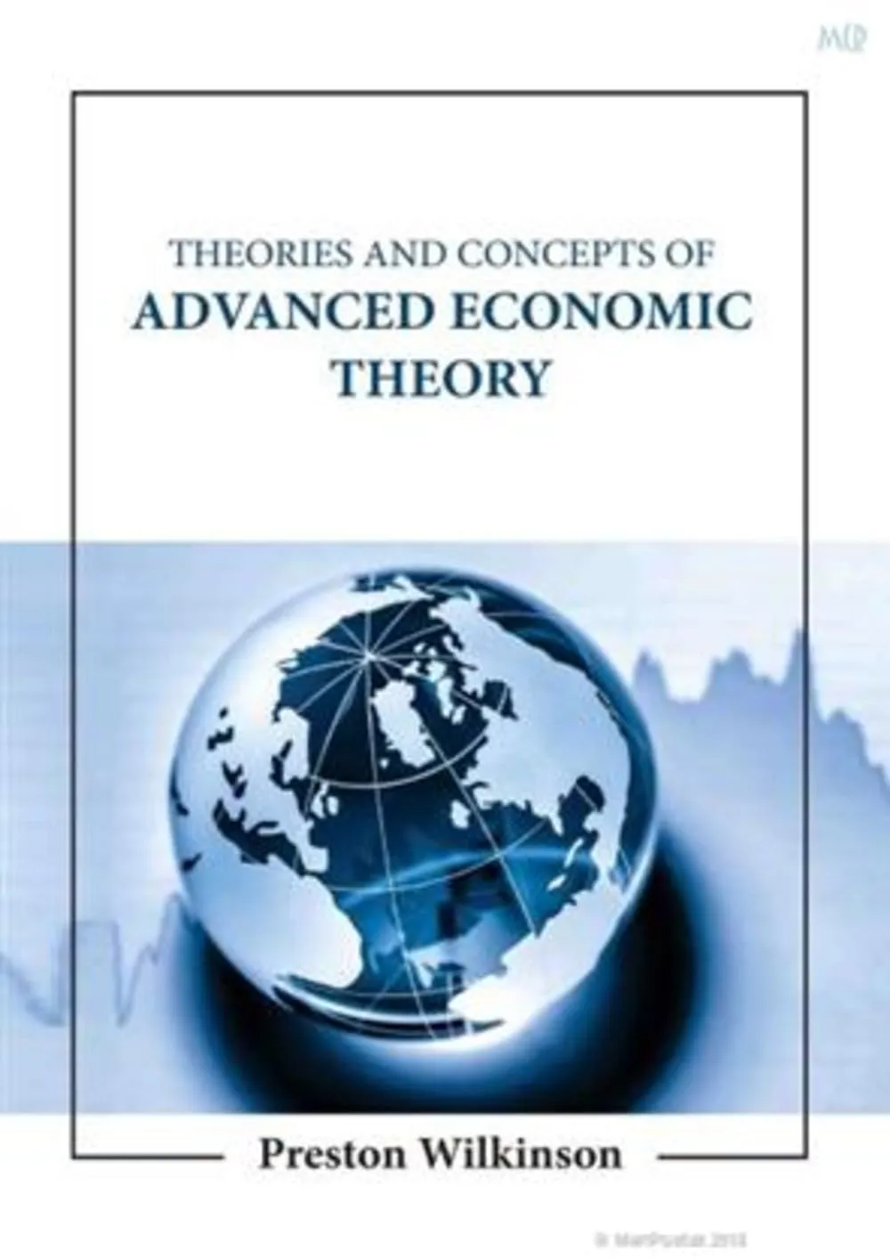 Theories And Concepts Of Advanced Economic Theory | Hardcover