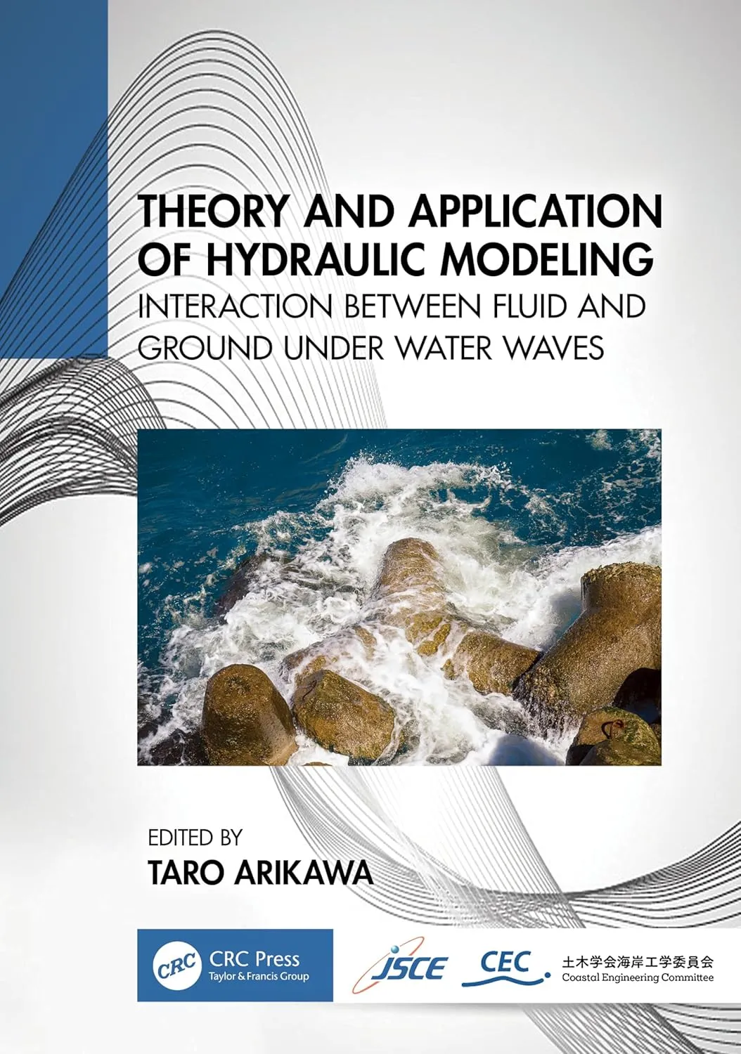 Theory And Application Of Hydraulic Modeling Interaction Between Fluid And Ground Under Water Waves | Hardcover