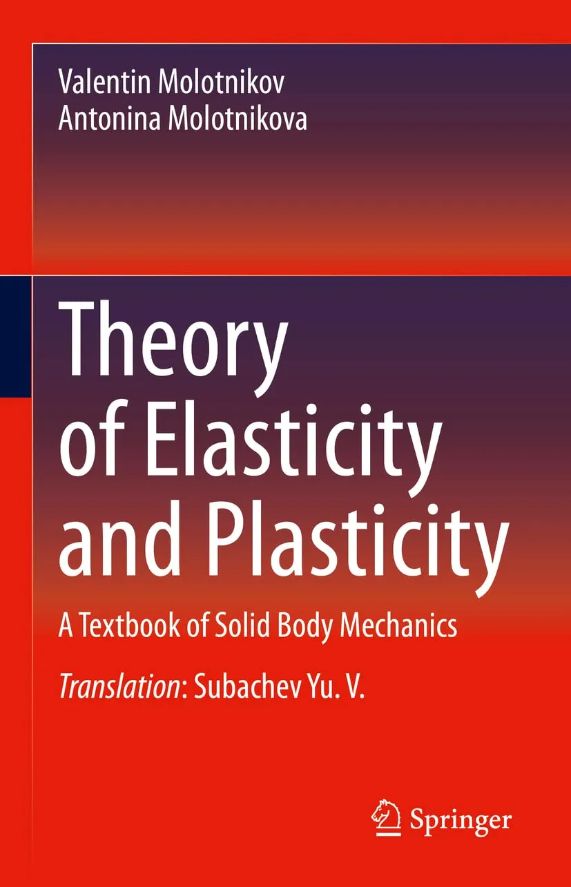 Theory Of Elasticity And Plasticity A Textbook Of Solid Body Mechanics | Hardcover