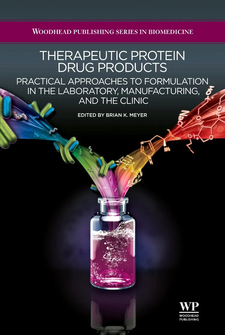 Therapeutic Protein Drug Products Practical Approaches To Formulation In The Laboratory | Manufacturing and The Clinical | Hardcover