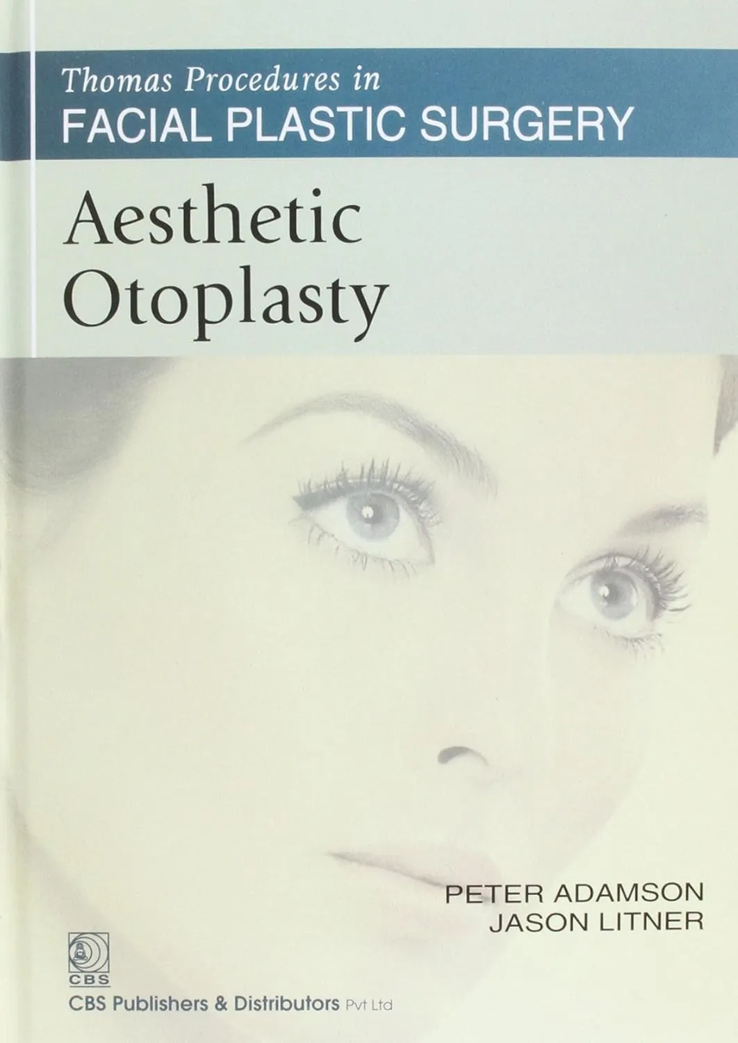 Thomas Procedures in Facial Plastic Surgery Aesthetic Otoplasty | Hardcover