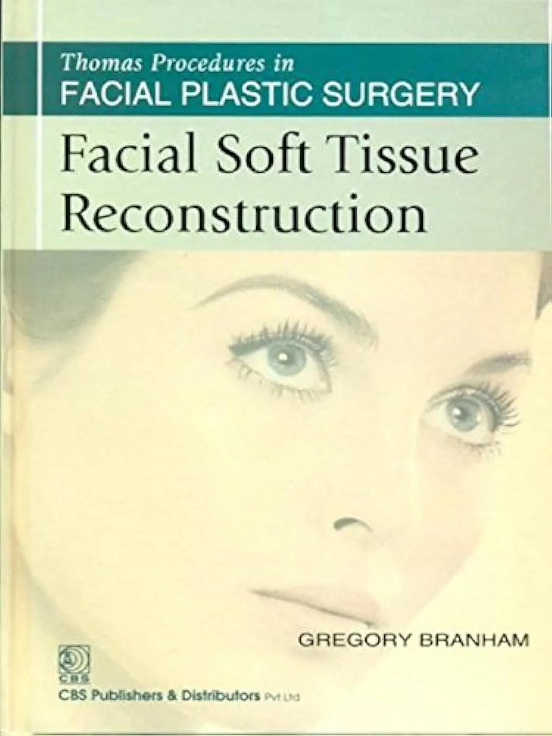 Thomas Procedures in Facial Plastic Surgery Facial Soft Tissue Reconstruction | Hardcover