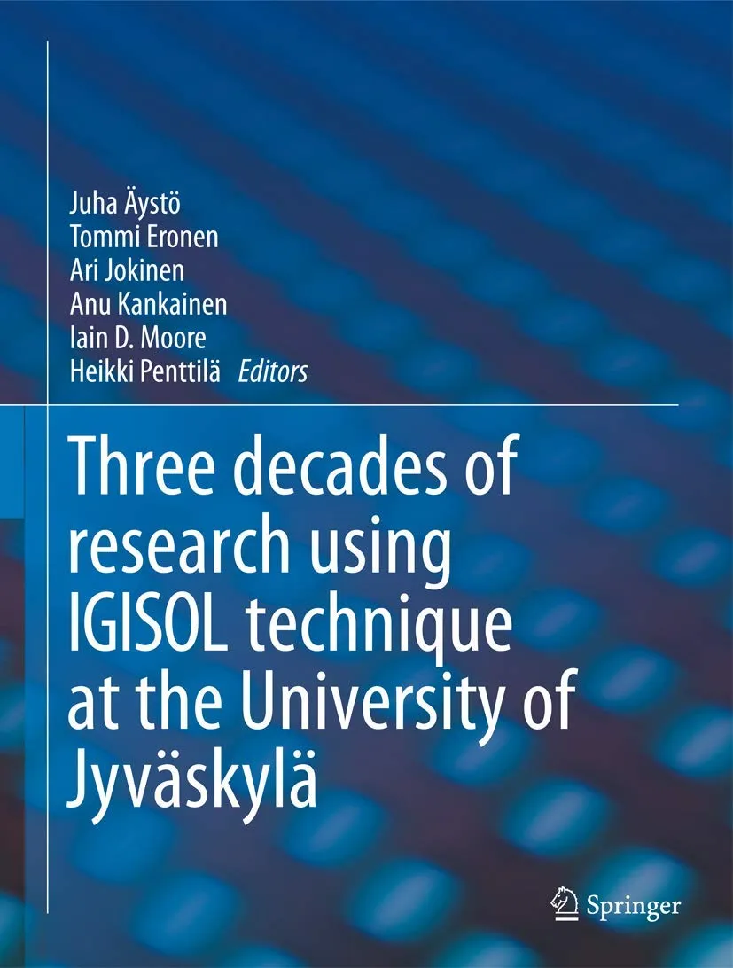 Three Decades of Research using IGISOL Techniques of the University of Jyvaskyla | Hardcover