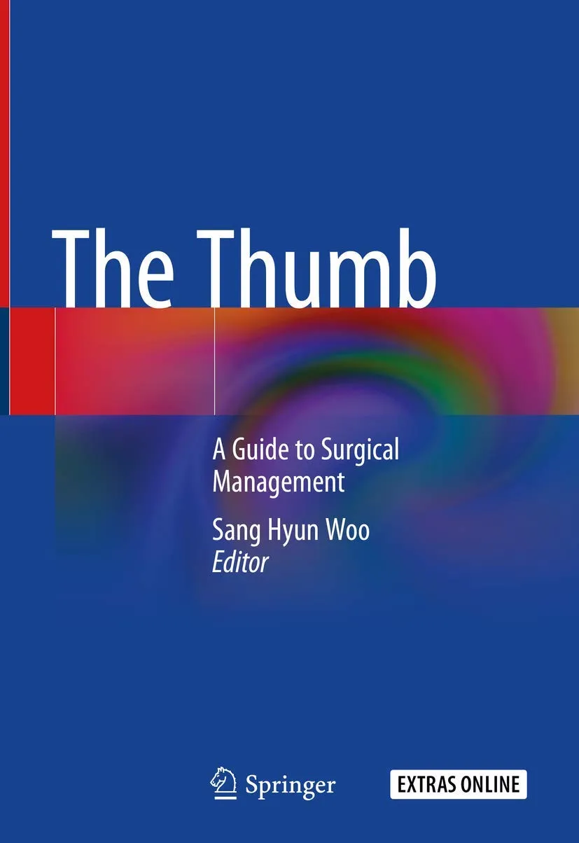 The Thumb A Guide to Surgical Management | Hardcover