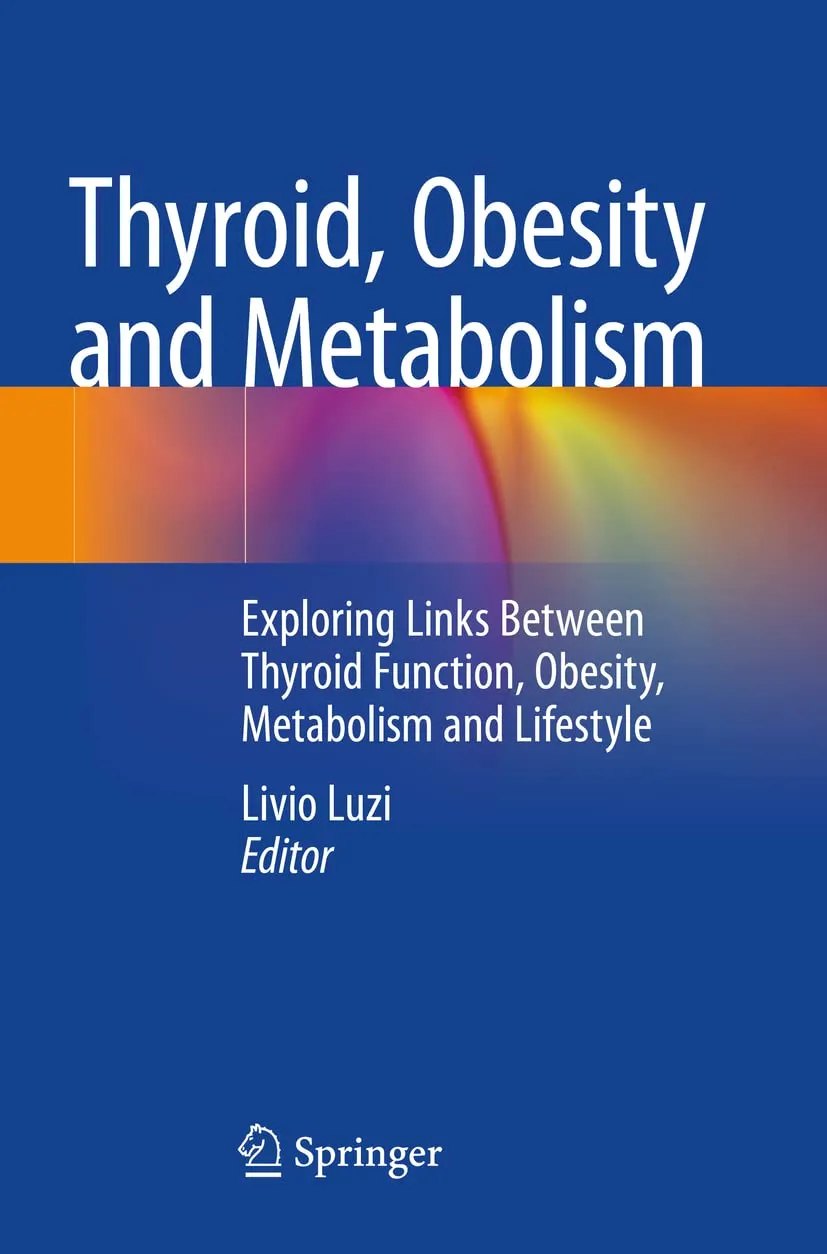 Thyroid Obesity And Metabolism Exploring Links Between Thyroid Function Obesity Metabolism And Lifestyle | Paperback