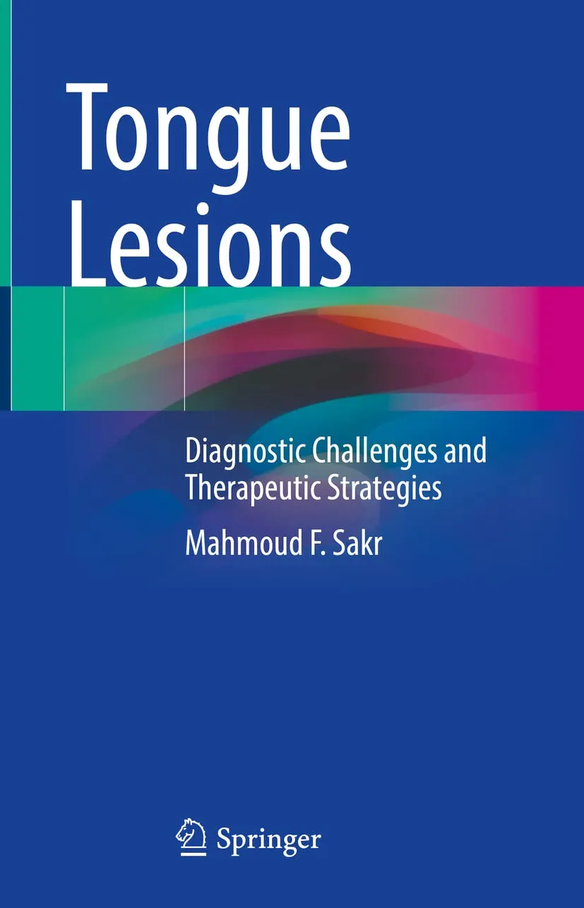 Tongue Lesions Diagnostic Challenges And Therapeutic Strategies | Hardcover