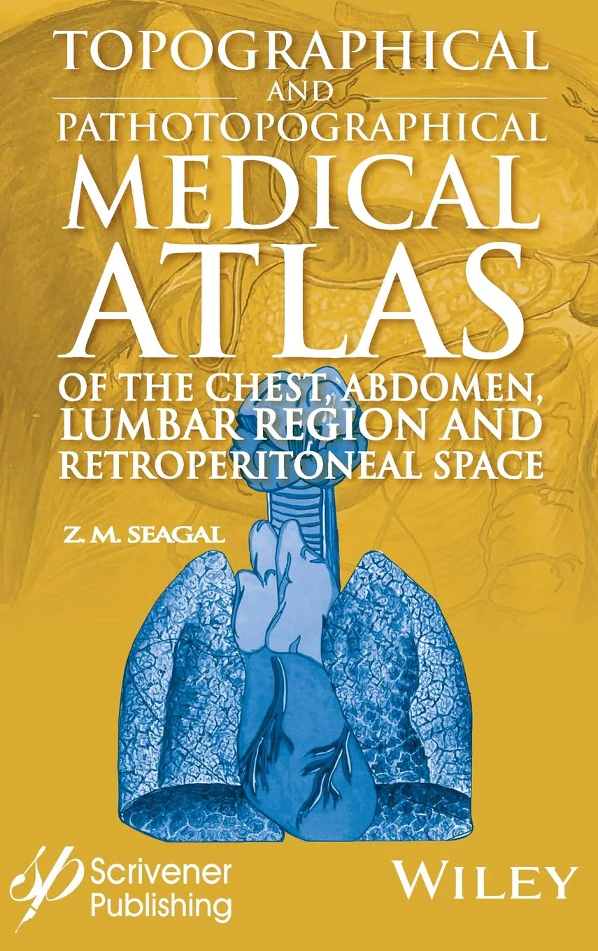 Topographical And Pathotopographical Medical Atlas Of The Chest Abdomen Lumbar Region And Retroperitoneal Space | Hardcover