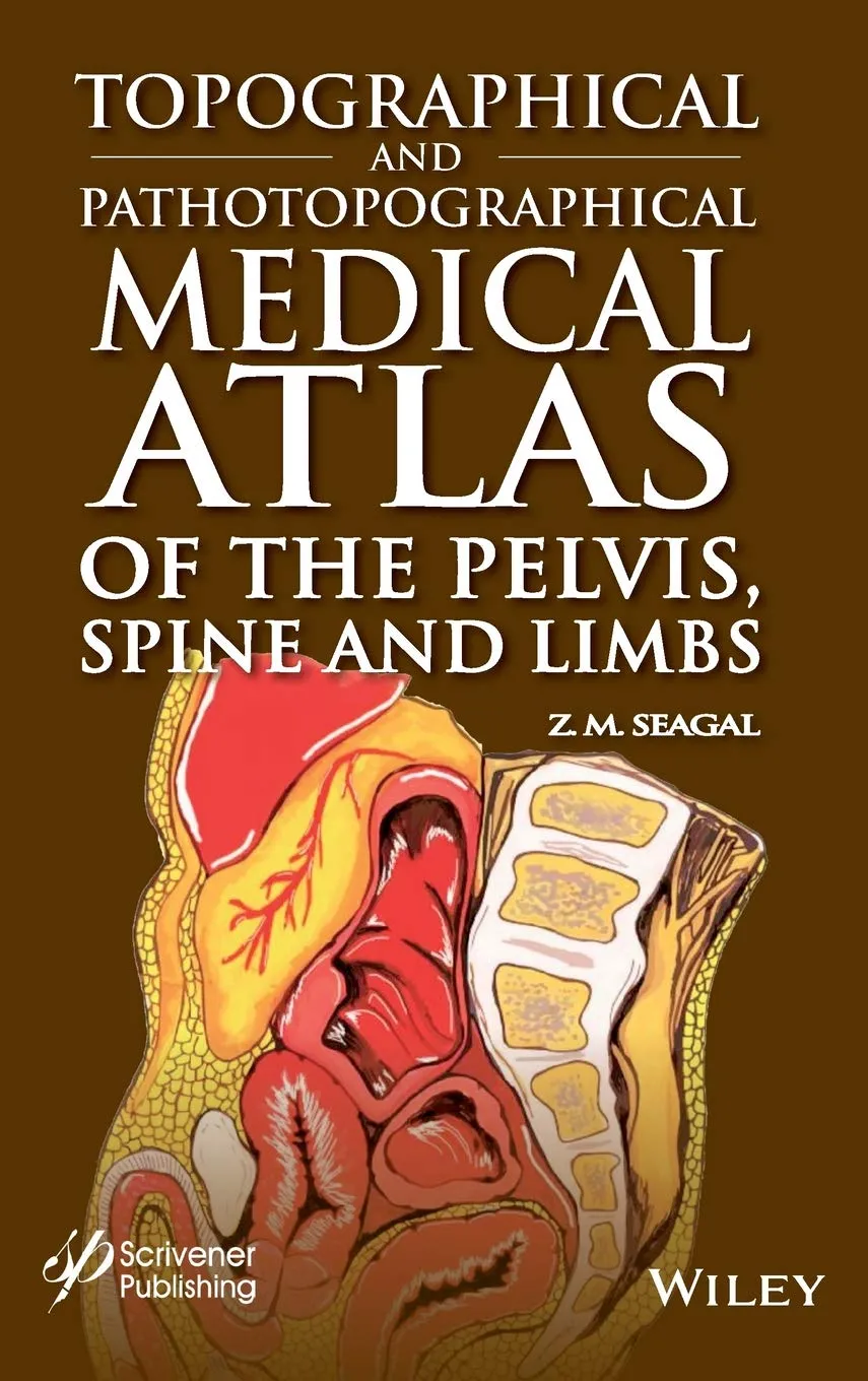 Topographical And Pathotopographical Medical Atlas Of The Pelvis Spine And Limbs | Hardcover
