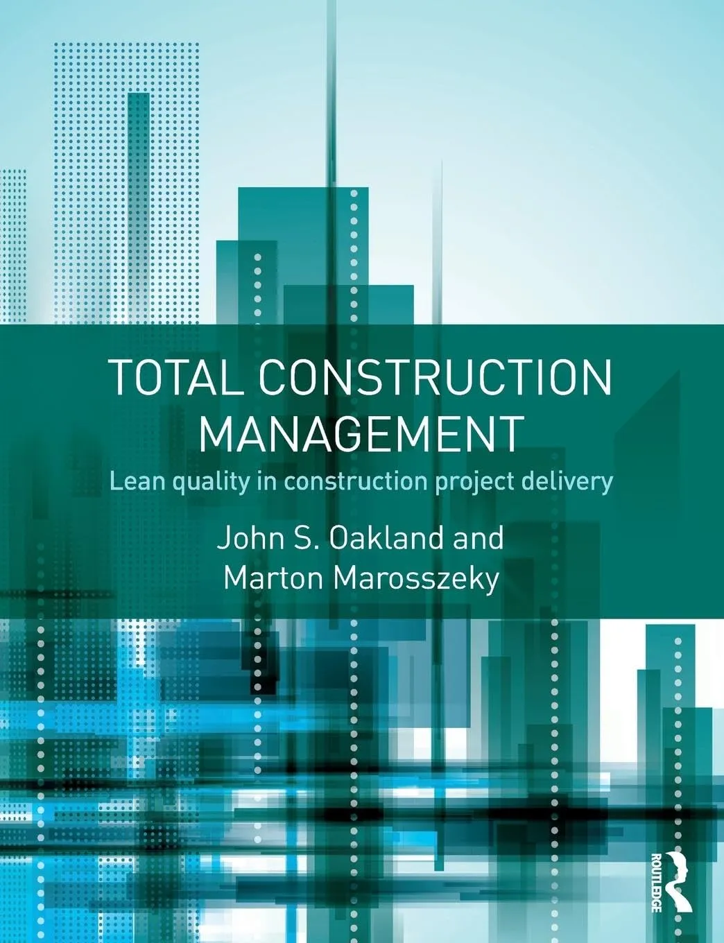 Total Construction Management Lean Quality In Construction Project Delivery | Paperback