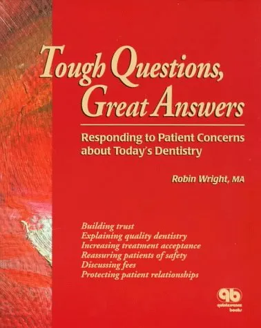 Tough Questions | Great Answers Responding to Patient Concerns about Today's Dentistry | Paperback