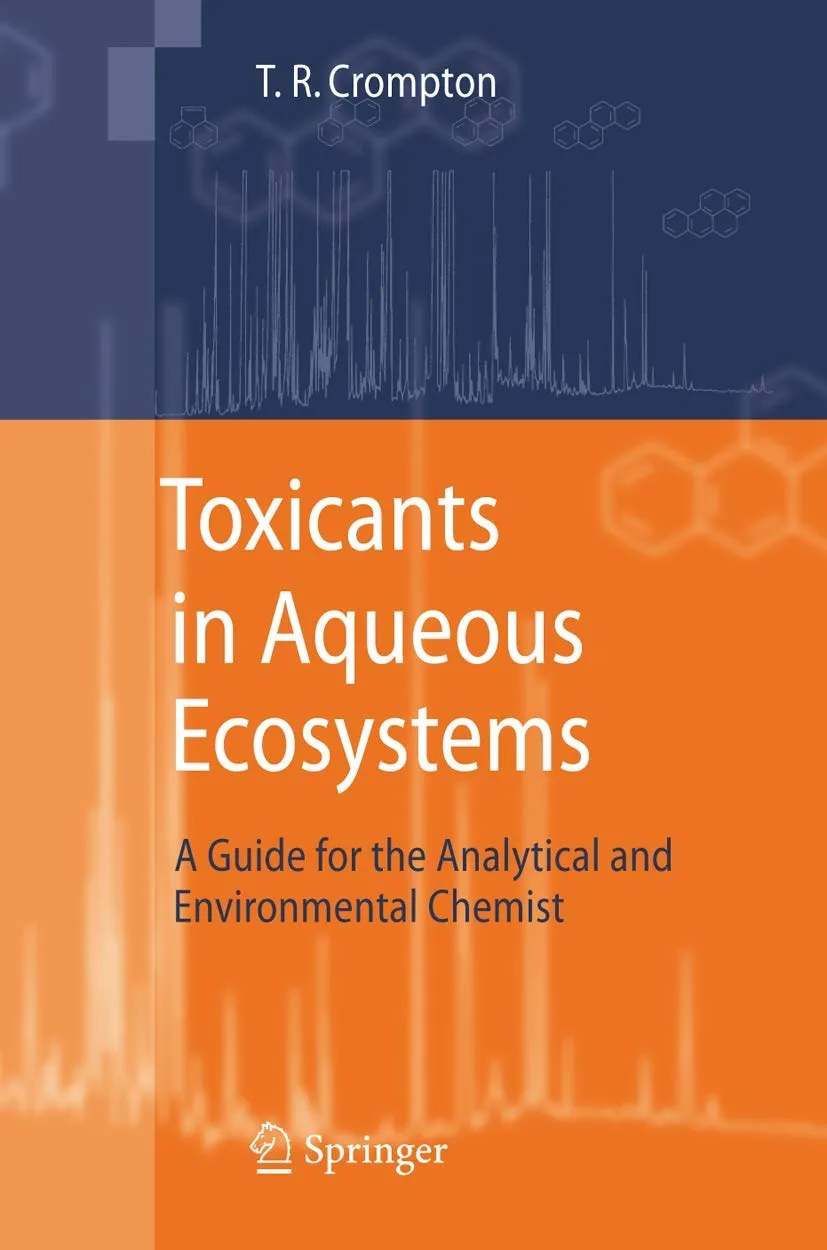 Toxicants in Aqueous Ecosystems A Guide for the Analytical and Environmental Chemist | Hardcover
