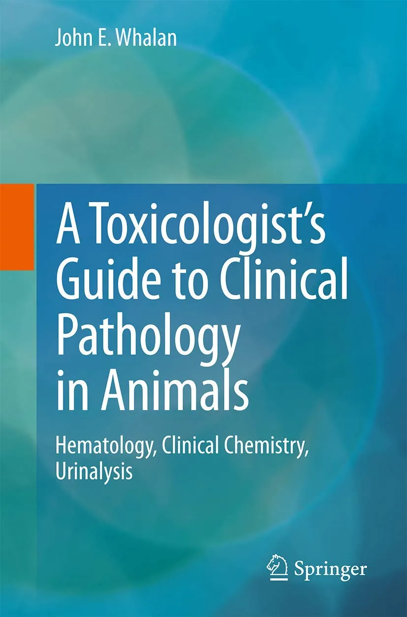 A Toxicologist's Guide to Clinical Pathology in Animals | Paperback