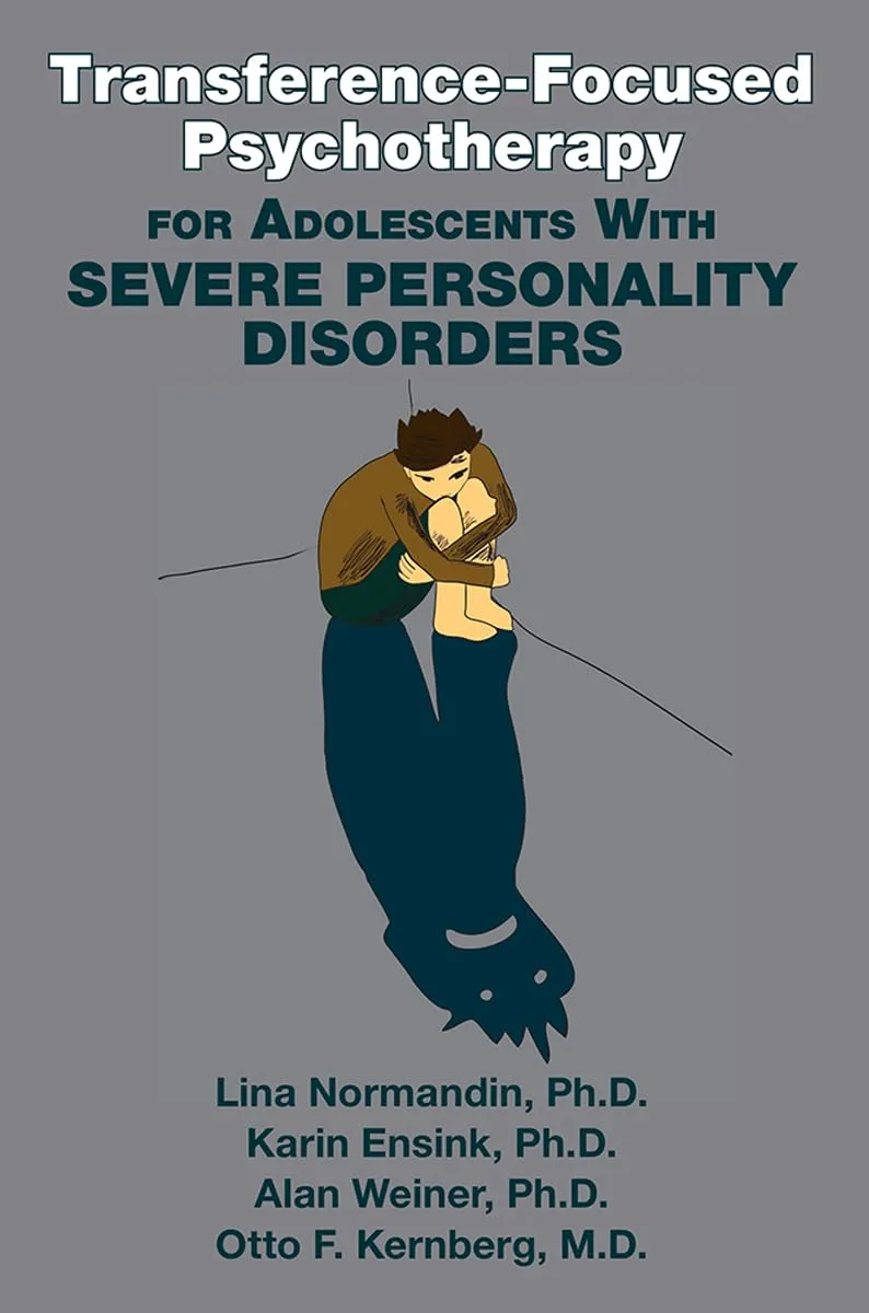 Transference Focused Psychotherapy For Adolescents With Severe Personality Disorders | Paperback