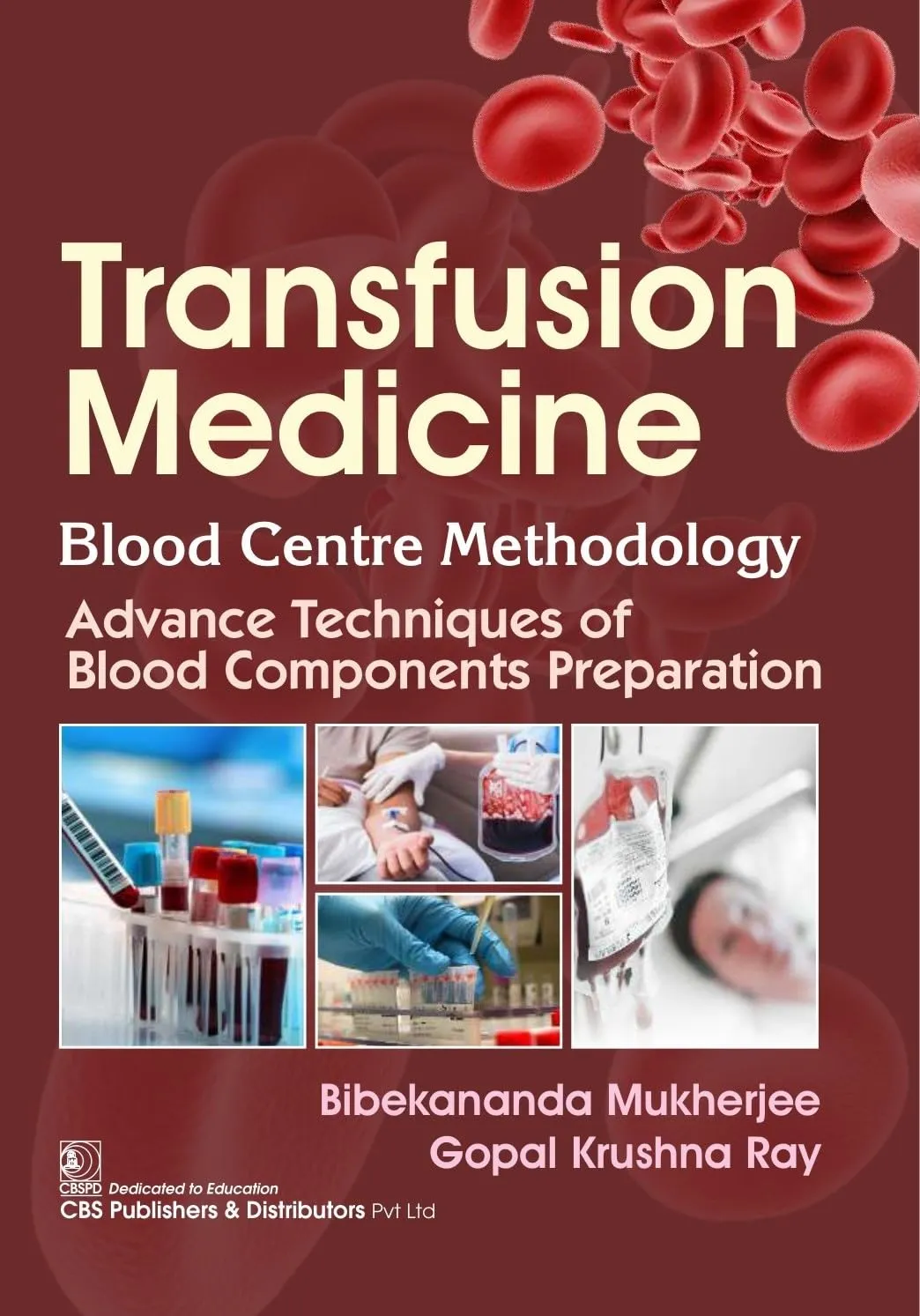 Transfusion Medicine Blood Centre Methodology Advance Techniques Of Blood Components Preparation | Paperback