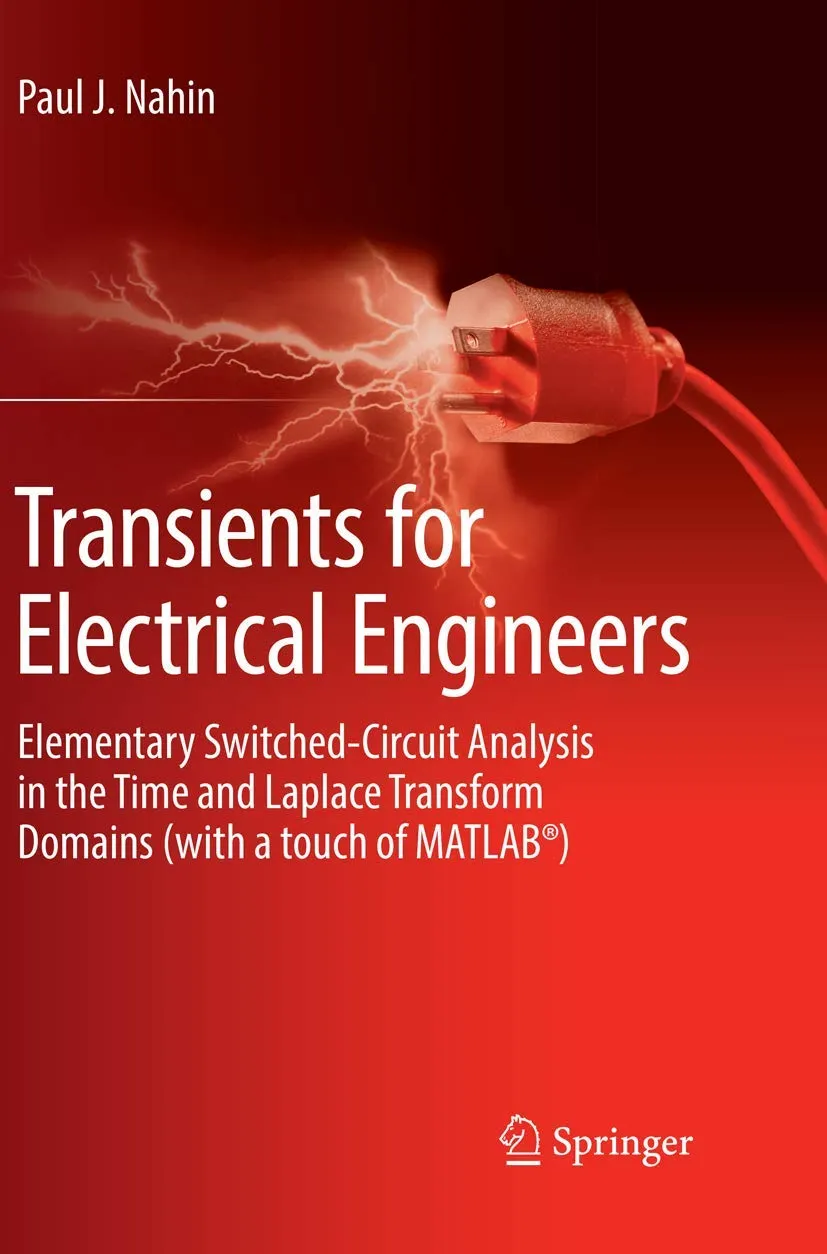 Transients For Electrical Engineers Elementary Switched Circuit Analysis In The Time And Laplace Transform Domains | Paperback