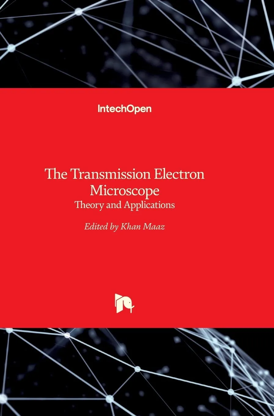 The Transmission Electron Microscope - Theory and Applications