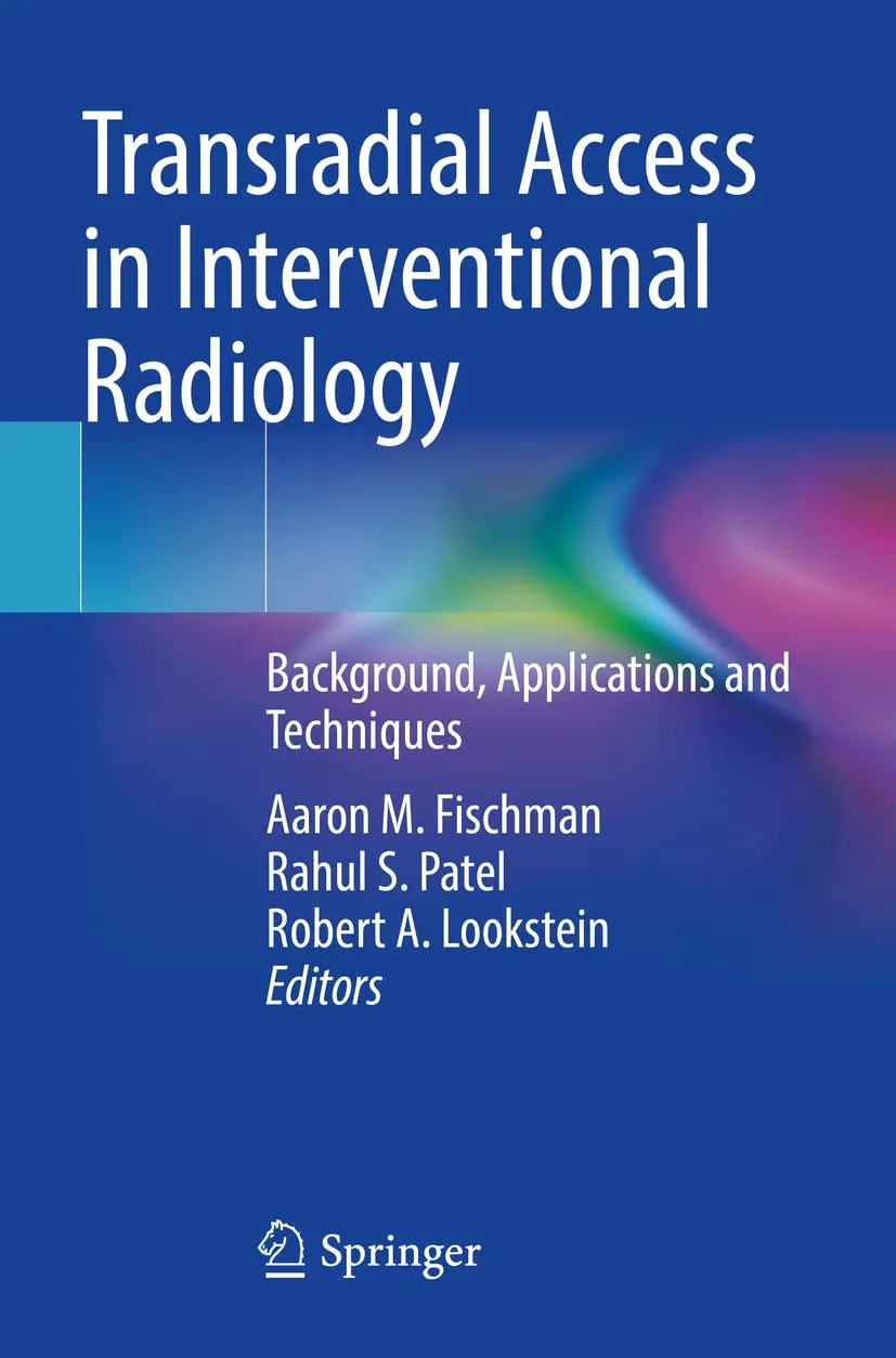 Transradial Access In Interventional Radiology Background Applications And Techniques | Paperback
