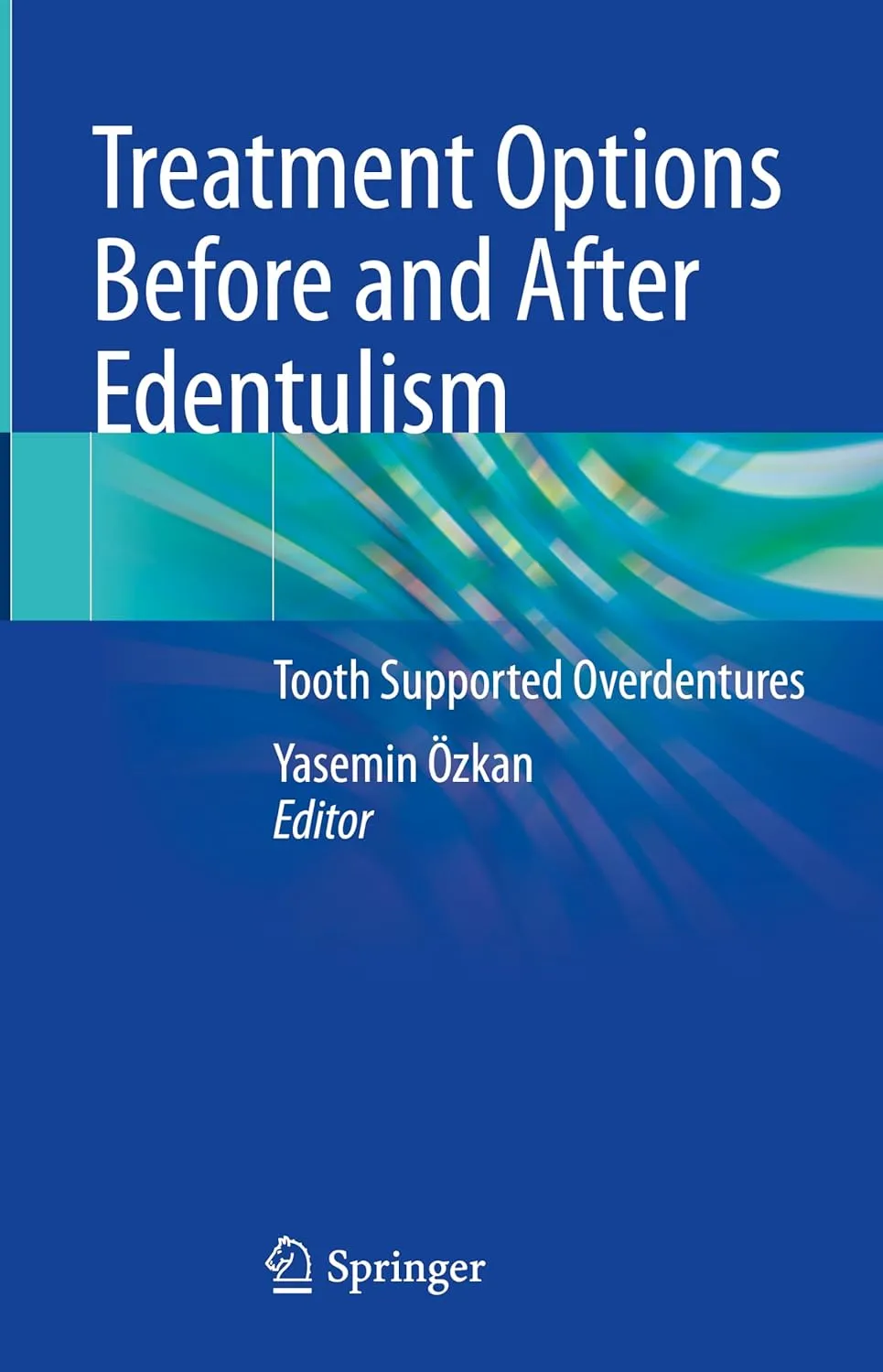 Treatment Options Before And After Edentulism Tooth Supported Overdentures | Hardcover