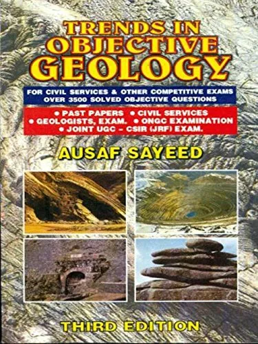 Trends in Objective Geology For Civil Services and Other Competitive Exams Over 3500 Solved Objective Questions | Third Edition