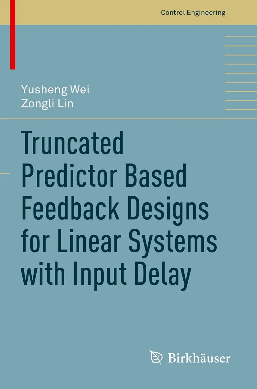 Truncated Predictor Based Feedback Designs For Linear Systems With Input Delay | Paperback