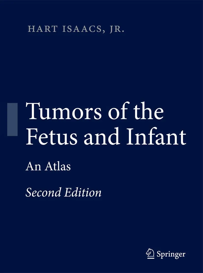 Tumors of the Fetus and Infant An Atlas | 2nd Edition | Hardcover