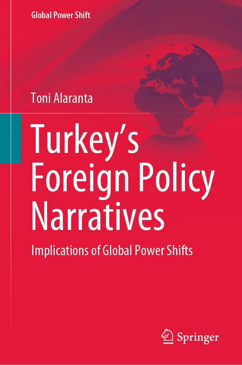 Turkeys Foreign Policy Narratives Implications Of Global Power Shifts | Hardcover