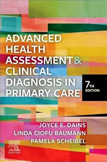Advanced Health Assessment & Clinical Diagnosis in Primary Care -7th Edition