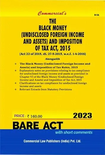 Black Money (Undisclosed Foreign Income and Assets) and Imposition of Tax Act, 2015 with Rules, 2015
