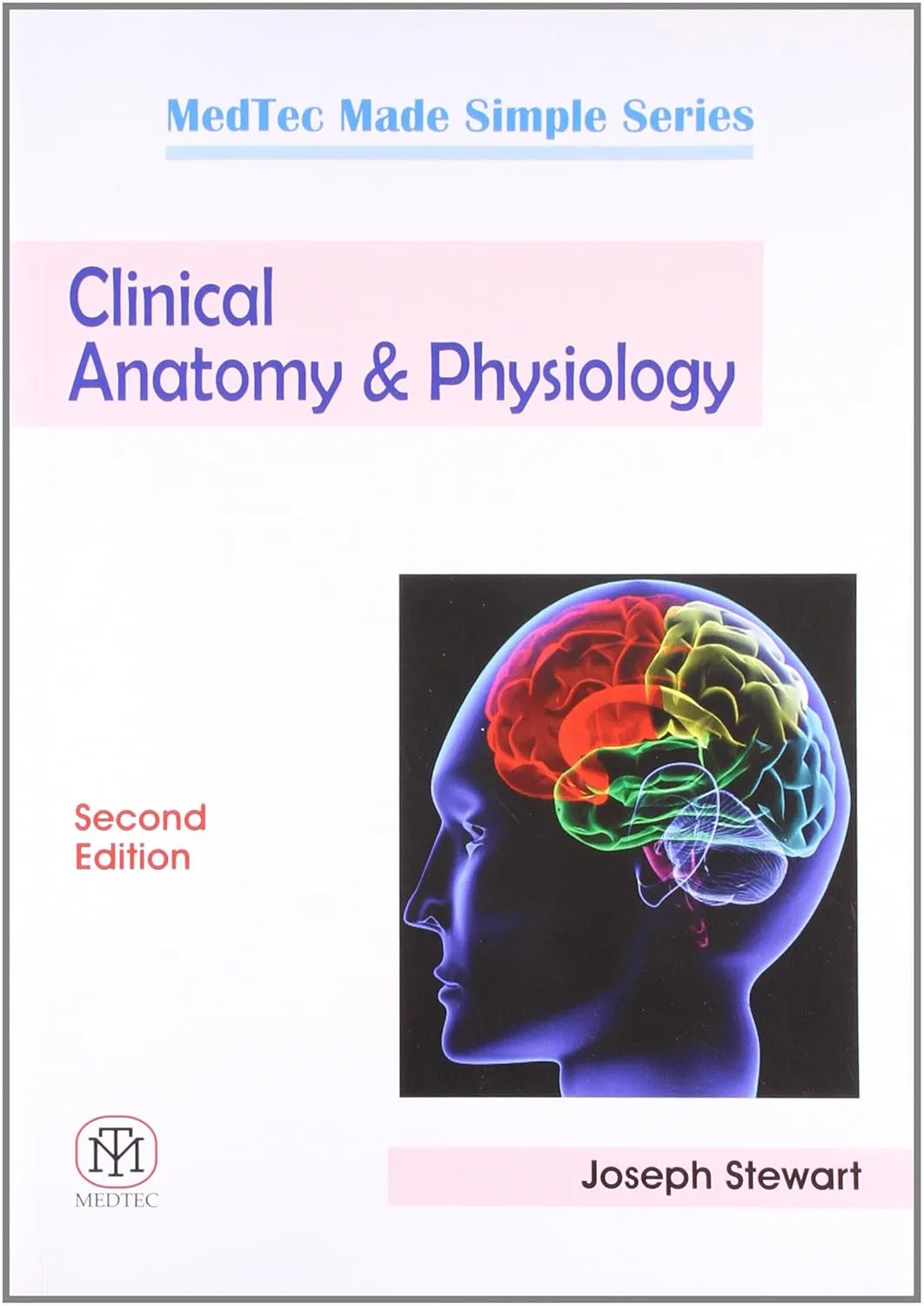 Clinical Anatomy And Physiology 2nd Edition | Paperback: Madtec Made Simple Series