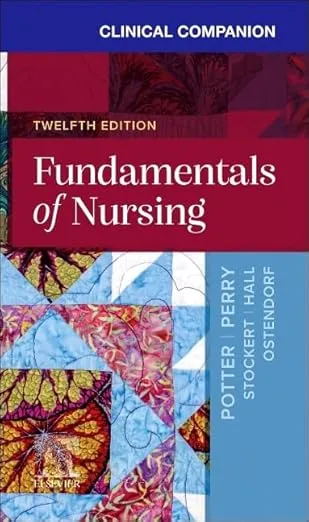 Clinical Companion for Fundamentals of Nursing -12th Edition