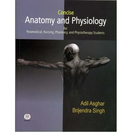 Concise Anatomy And Physiology For ParamedicalNursingPharmacy And Physiotherapy Students | Paperback