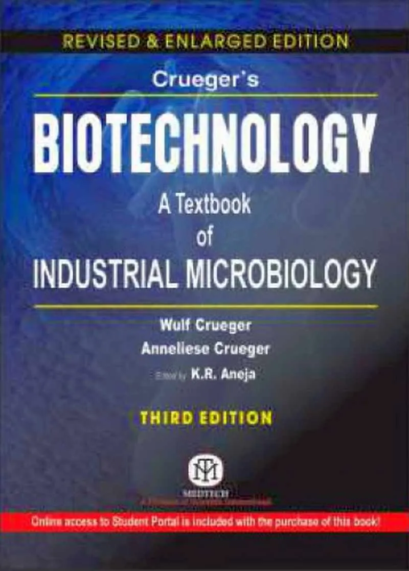 Crueger'S Biotechnology : A Textbook Of Industrial Microbiology Third Edition | Paperback