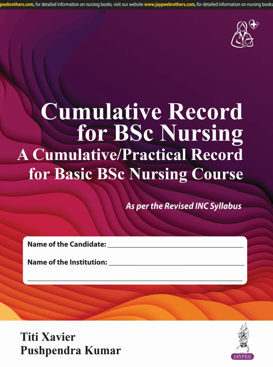 Cumulative Record For Bsc Nursing (A Cumulative/Practical Record For Basic Bsc Nursing Course) | Paperback