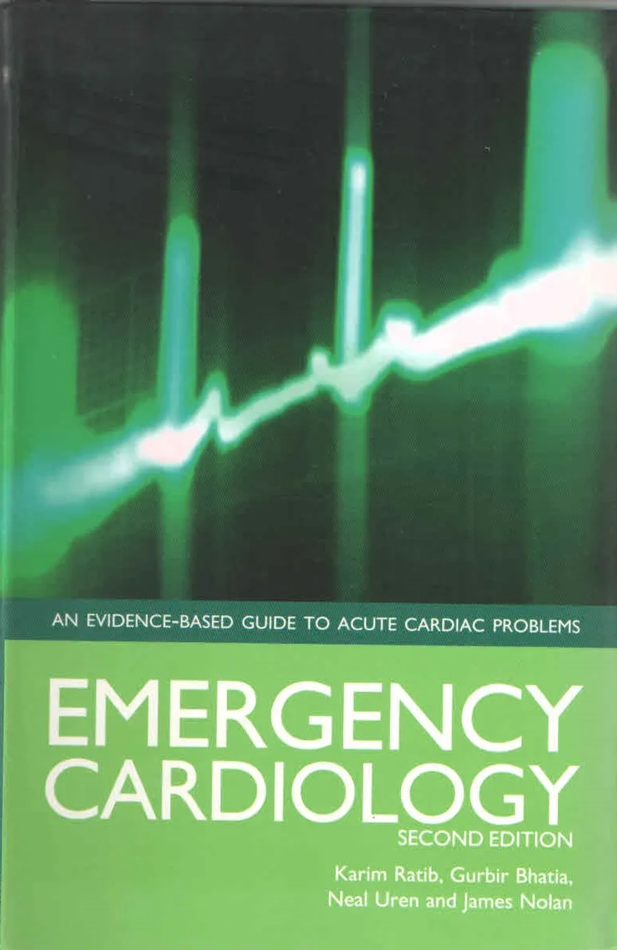 Emergency Cardiology An Evidence -Based Guide To Acute Cardiac Problems | Paperback