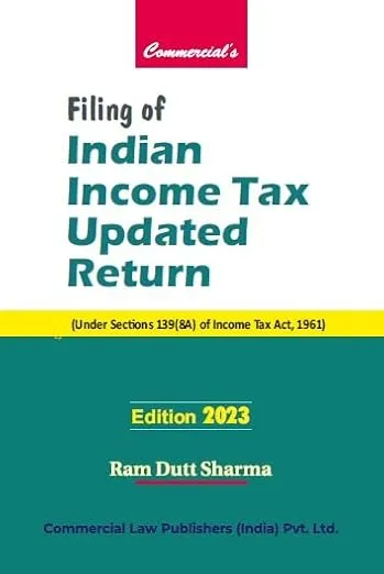 Filing of Indian Income Tax Updated Return 2023 Edition