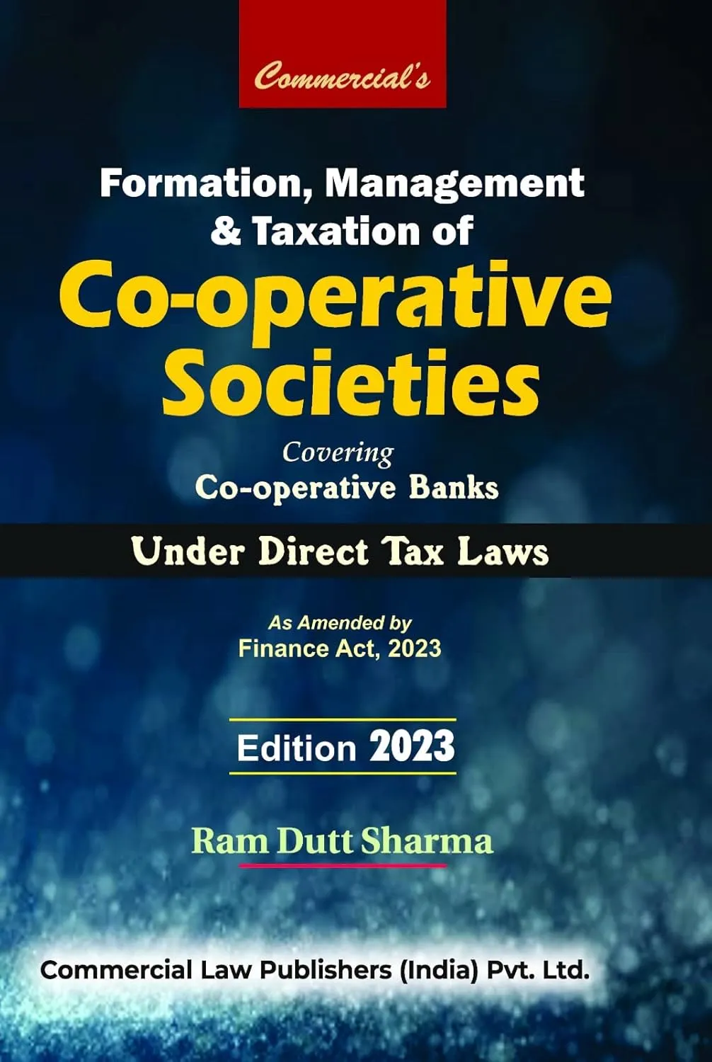 Formation Management and Taxation of Co-Operative Societies (Including Co-Operative Bank) 2023 Edition