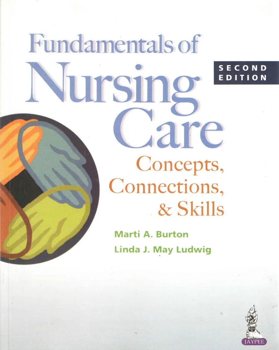 Fundamentals Of Nursing Care:Concepts, Connections, And Skills | Paperback