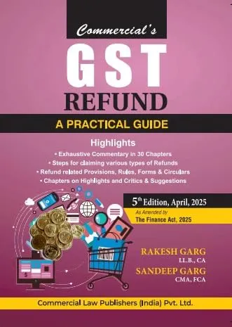 GST Refund A Practical Guide As amended by the Finance Act, 2025
 5th Edition