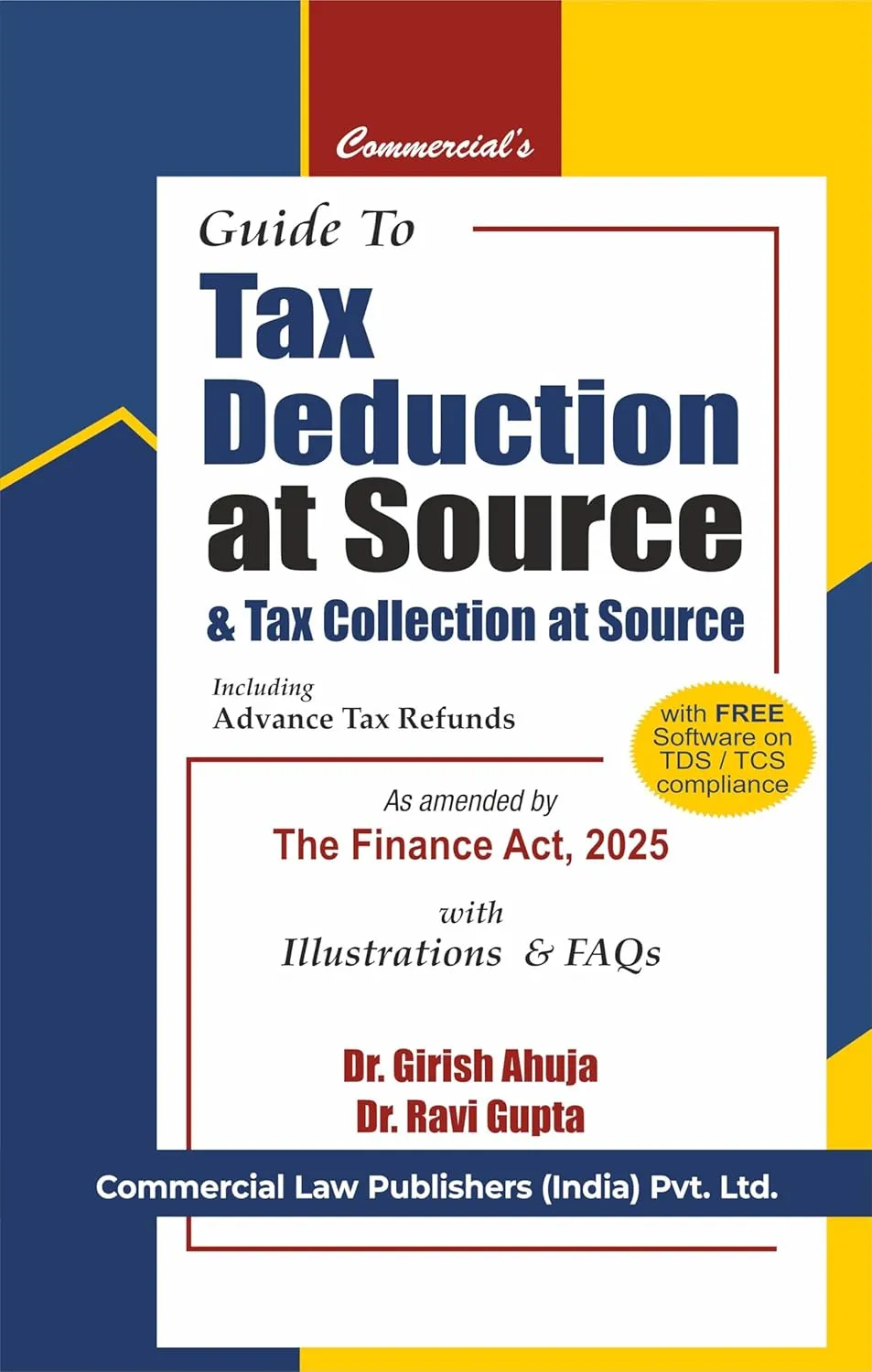 Guide to Tax Deduction at Source and Tax Collection at Source Including Advanced Tax Refunds 22nd Edition