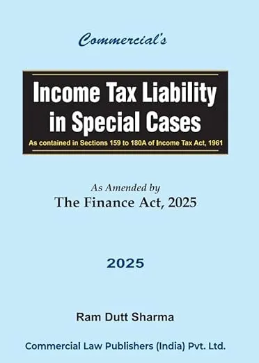 Income Tax Liability in Special Cases As Amended by The Finance Act, 2025
 2025 Edition