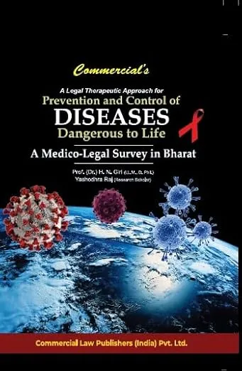 A Legal Therapeutic Approach for Prevention and Control of Diseases Dangerous to Life A Medico- Legal Survey in Bharat (HB) 2024 Edition