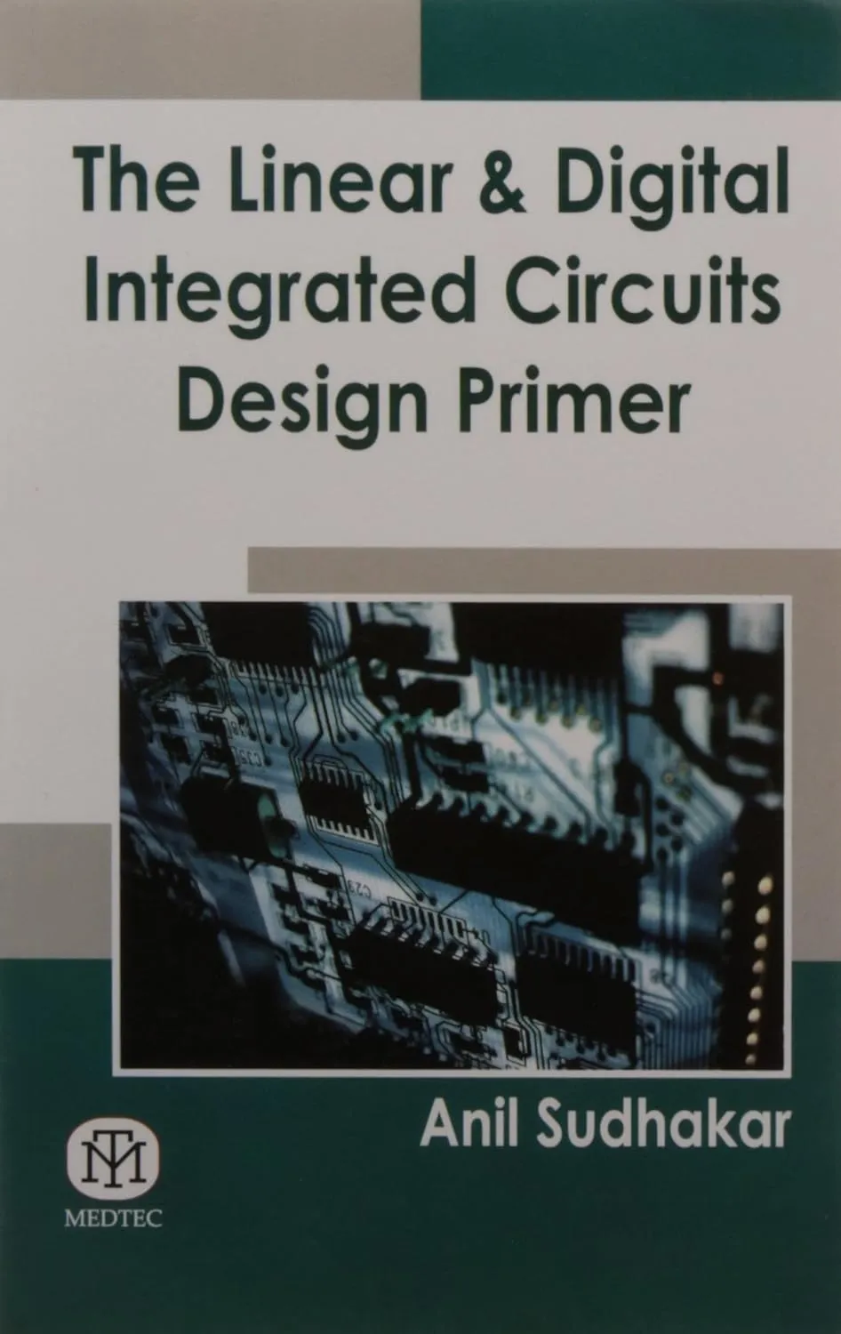The Linear & Digital Integrated Circuits Design Primer | Paperback