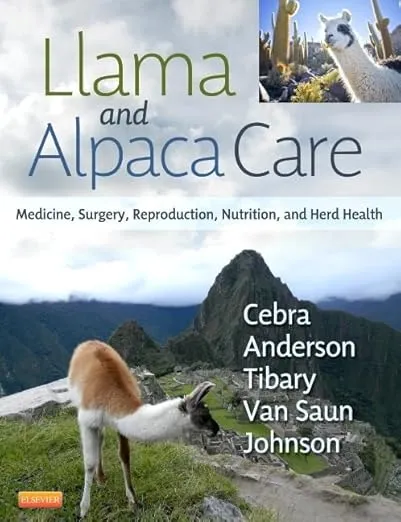 Llama & Alpaca Care: Medi, Srg, Reproduction, Nutrition, and Herd Hlth - 1st Edition